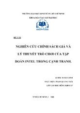 Đề tài Nghiên cứu chính sách giá và lý thuyết trò chơi của tập đoàn intel trong cạnh tranh