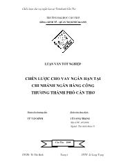 Luận văn Chến lược cho vay ngắn hạn tại chi nhánh ngân hàng công thương thành phố Cần Thơ