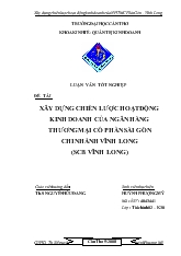 Luận văn Xây dựng chiến lược hoạt động kinh doanh của Ngân hàng Thương mại Cổ phần Sài Gòn chi nhánh Vĩnh Long