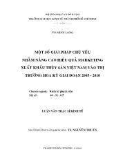 Luận văn Một số giải pháp chủ yếu nhằm nâng cao hiệu quả marketing xuất khẩu thủy sản Việt Nam vào thị trường Hoa Kỳ giai đoạn 2005 - 2010