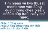 Đồ án Tìm hiểu về kỹ thuật membrane và ứng dụng trong chế biến nước ép trái cây cô đặc