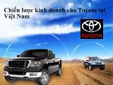 Bài giảng Chiến lược kinh doanh của Toyota tại Việt Nam