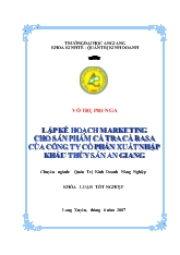 Đề tài Lập kế hoạch marketing cho sản phẩm cá tra cá basa của công ty cổ phần xuất nhập khẩu thủy sản An Giang