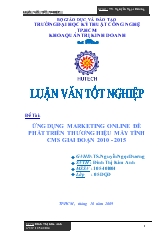 Đề tài Ứng dụng marketing online để phát triển thương hiệu máy tính CMS giai đoạn 2010 - 2015