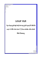 Luận văn Áp dụng pháp luật trong giải quyết khiếu nại về đất đai của Uỷ ban nhân dân tỉnh Hải Dương