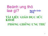 Tài liệu giáo dục sức khỏe phòng chống ung thư: Bệnh ung thư là gì