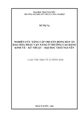 Luận văn Nghiên cứu nâng cấp truyền động bàn ăn dao máy phay vạn năng ở trường cao đẳng kinh tế - Kỹ thuật - đại học Thái Nguyên