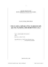 Luận văn Tối ưu hóa chế độ công nghệ hàn hồ quang tự động cho robot hàn ax-C