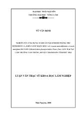 Luận văn Nghiên cứu ứng dụng vi khuẩn nội sinh để phòng trừ bệnh đốm lá, khô cành ngọn keo lai (acacia auriculiformis x acacia mangium) do nấm colletotrichum gloeosporioides (penz.) sacc . gây hại tại lâm trường Tam Thắng, huyện Thanh Sơn tỉnh Phú Thọ