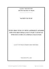 Luận văn Tuyển chọn, nuôi cấy chủng aspergillus awamori sinh tổng hợp endo-Β-1,4-glucanase và đánh giá tính chất lý hóa của endo-β-1,4-glucanase