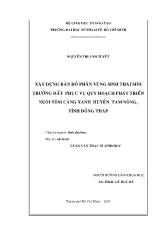 Luận văn Xây dựng bản đồ phân vùng sinh thái môi trường đất phục vụ quy hoạch phát triển nuôi tôm càng xanh huyện Tam Nông, tỉnh Đồng Tháp