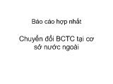 Báo cáo Hợp nhất Chuyển đổi báo cáo tài chính tại cơ sở nước ngoài