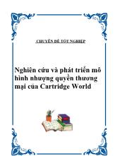Chuyên đề Tốt nghiệp Vấn đề nghiên cứu và phát triển mô hình nhượng quyền thương mại của Cartridge World