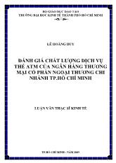 Luận văn Đánh giá chất lượng dịch vụ thẻ ATM của ngân hàng thương mại cổ phần ngoại thương chi nhánh TP Hồ Chí Minh