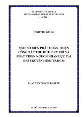 Luận văn Một số biện pháp hoàn thiện công tác thu hút, duy trì và phát triển nguồn nhân lực tại Đài truyền hình Thành phố Hồ Chí Minh