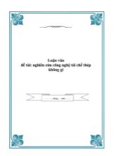 Luận văn Nghiên cứu công nghệ tái chế thép không gỉ
