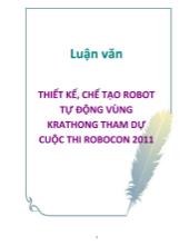Luận văn Thiết kế chế tạo Robot tự động vùng Krathong tham dự cuộc thi Robocon 2011