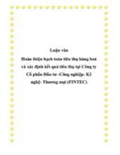 Luận văn Hoàn thiện hạch toán tiêu thụ hàng hóa và xác định kết quả tiêu thụ tại công ty cổ phần đầu tư- Công nghiệp- kỹ nghệ- thương mại (FINTEC)