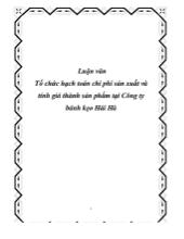 Luận văn Tổ chức hạch toán chi phí sản xuất và tính giá thành sản phẩm tại công ty bánh kẹo Hải Hà