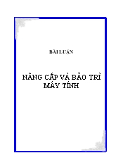 Đề tài Nâng cấp và bảo trì máy tính