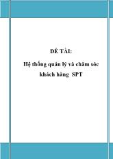 Đồ án Hệ thống quản lý và chăm sóc khách hàng SPT