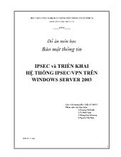 Đồ án Môn học Bảo mật thông tin IPSEC và TRIỂN KHAI HỆ THỐNG IPSEC/VPN TRÊN WINDOWS SERVER 2003