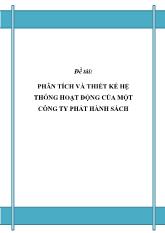Đồ án Phân tích thiết kế hệ thống Phân tích và thiết kế hệ thống hoạt động của một công ty phát hành sách