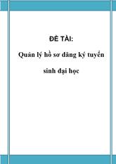 Đồ án Phân tích thiết kế hệ thống Quản lý hồ sơ dăng ký tuyển sinh đại học