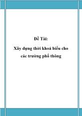 Đồ án Phân tích thiết kế hệ thống Xây dựng thời khoá biểu cho các trường phổ thông