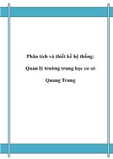 Đồ án Phân tích và thiết kế hệ thống: Quản lý trường trung học cơ sở Quang Trung