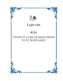 Luận văn Cơ sở lý luận về hoạt động xuất nhập khẩu