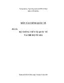 Tiểu luận Hệ thống tiền tệ quốc tế và chế độ tỷ giá