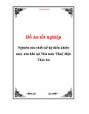 Đồ án Nghiên cứu thiết kế hệ điều khiển máy nén khí tại nhà máy thủy điện Thác Bà
