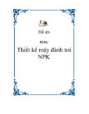 Đồ án Thiết kế máy đánh tơi NPK