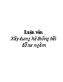 Luận văn Xây dựng hệ thống bãi đỗ xe ngầm