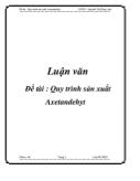 Đề tài Quy trình sản xuất Axetandehyt