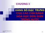 Hóa học - Chương 3: Hằng số đặc trưng của các cân bằng hoá học đơn giản trong nước