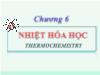 Hóa học =- Chương 6: Nhiệt hóa học