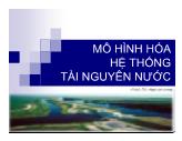 Mô hình hóa hệ thống tài nguyên nước