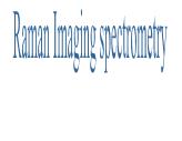 Vật lý - Raman imaging spectrometry