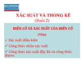 Xác suất và thống kê - Biến cố và xác suất của biến cố (tiếp) (buổi 2)