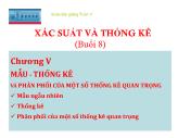 Xác suất và thống kê - Chương V: Mẫu - Thống kê và phân phối của một số thống kê quan trọng (tuần 8)