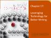 Bài giảng Business Communication - Chapter 17: Leveraging Technology for Better Writing