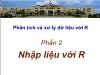 Bài giảng Phân tích và xử lý dữ liệu với R - Phần 2 Nhập liệu với R