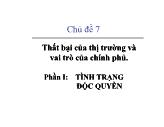 Chủ đề 7 Thất bại của thị trường và vai trò của chính phủ (Phần 1)