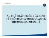 Xu thế phát triển của kinh tế thời đại và tổng quan về thương mại quốc tế