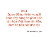 Bài giảng Quản lý nhà nước về văn hóa thông tin - Bài 3.2: Quan điểm, nhiệm vụ giải pháp xây dựng và phát triển văn hóa Việt Nam tiên tiến, đậm đà bản sắc dân tộc