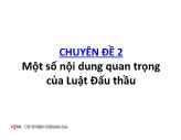 Chuyên đề 2 Một số nội dung quan trọng của luật đấu thầu