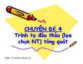 Chuyên đề 4 Trình tự đấu thầu (lựa chọn NT) tổng quát