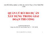 Quản lý rủi ro dự án xây dựng trong giai đoạn thi công